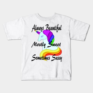 Unicorn Always Beautiful Mostly Sweet Sometimes Sassy Kids T-Shirt